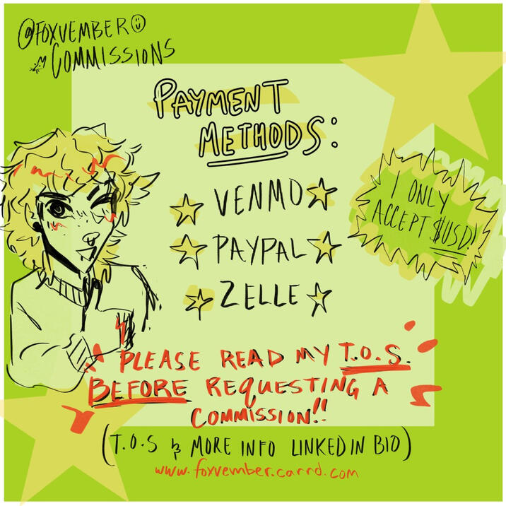 Payment Methods; VENMO PAYPAL ZELLE ‼️READ T.O.S. BEFORE REQUESTING A COMMISSION ‼️